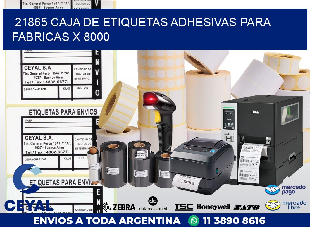 21865 CAJA DE ETIQUETAS ADHESIVAS PARA FABRICAS X 8000