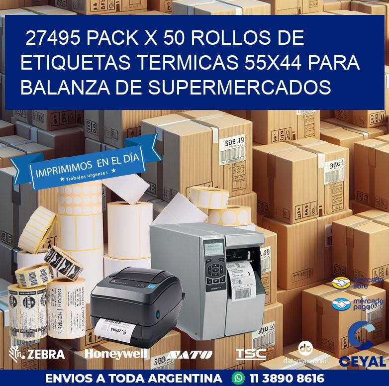 27495 PACK X 50 ROLLOS DE ETIQUETAS TERMICAS 55X44 PARA BALANZA DE SUPERMERCADOS