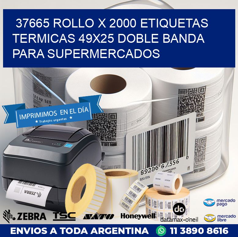 37665 ROLLO X 2000 ETIQUETAS TERMICAS 49X25 DOBLE BANDA PARA SUPERMERCADOS