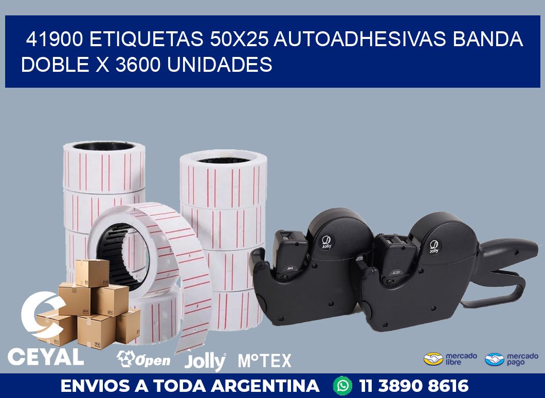 41900 ETIQUETAS 50X25 AUTOADHESIVAS BANDA DOBLE X 3600 UNIDADES