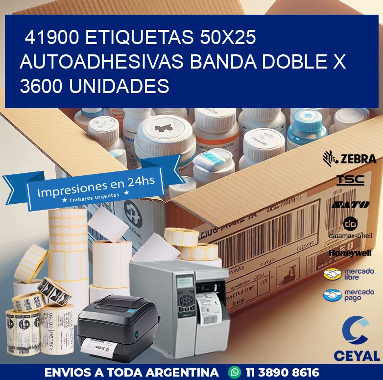 41900 ETIQUETAS 50X25 AUTOADHESIVAS BANDA DOBLE X 3600 UNIDADES
