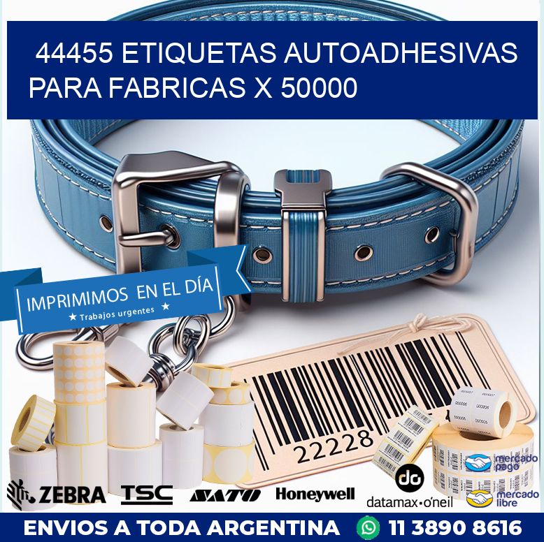 44455 ETIQUETAS AUTOADHESIVAS PARA FABRICAS X 50000