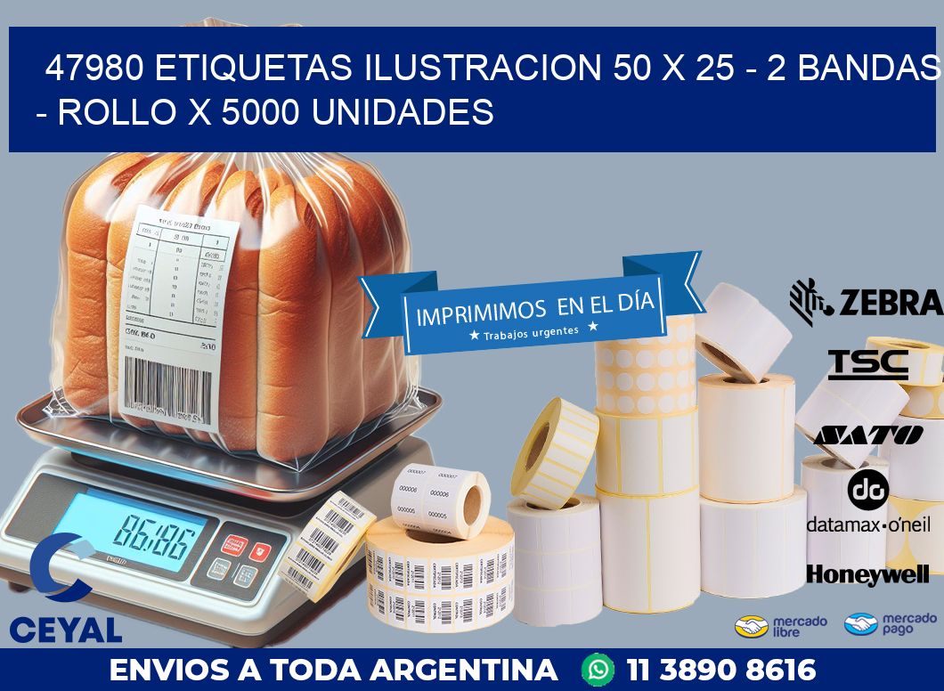 47980 ETIQUETAS ILUSTRACION 50 X 25 - 2 BANDAS - ROLLO X 5000 UNIDADES