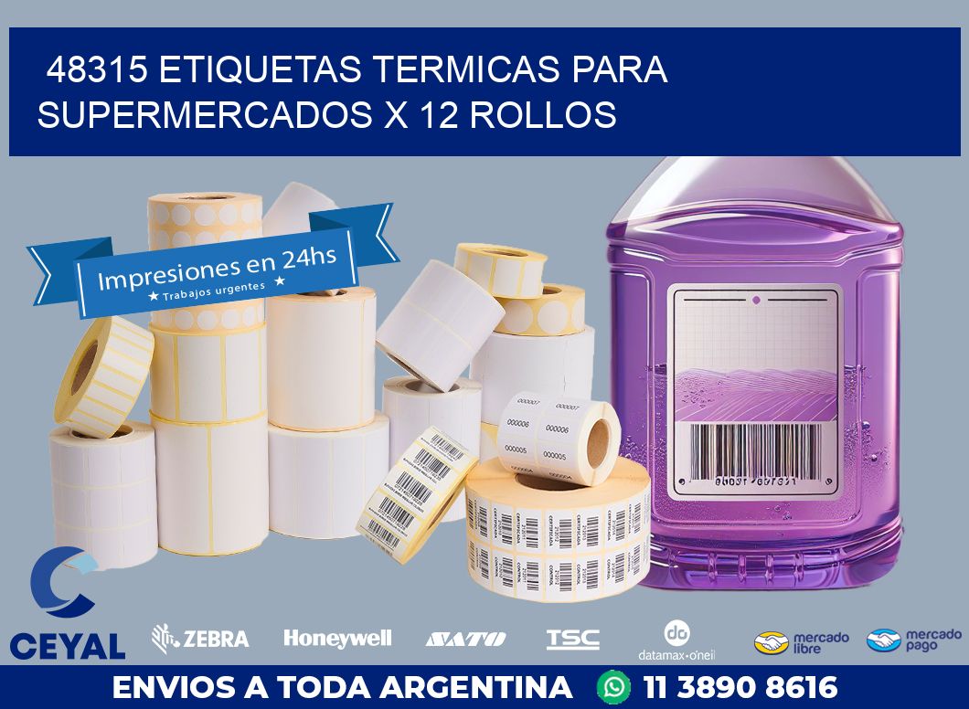48315 ETIQUETAS TERMICAS PARA SUPERMERCADOS X 12 ROLLOS
