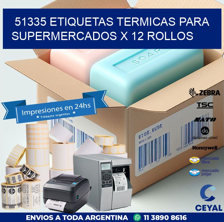51335 ETIQUETAS TERMICAS PARA SUPERMERCADOS X 12 ROLLOS