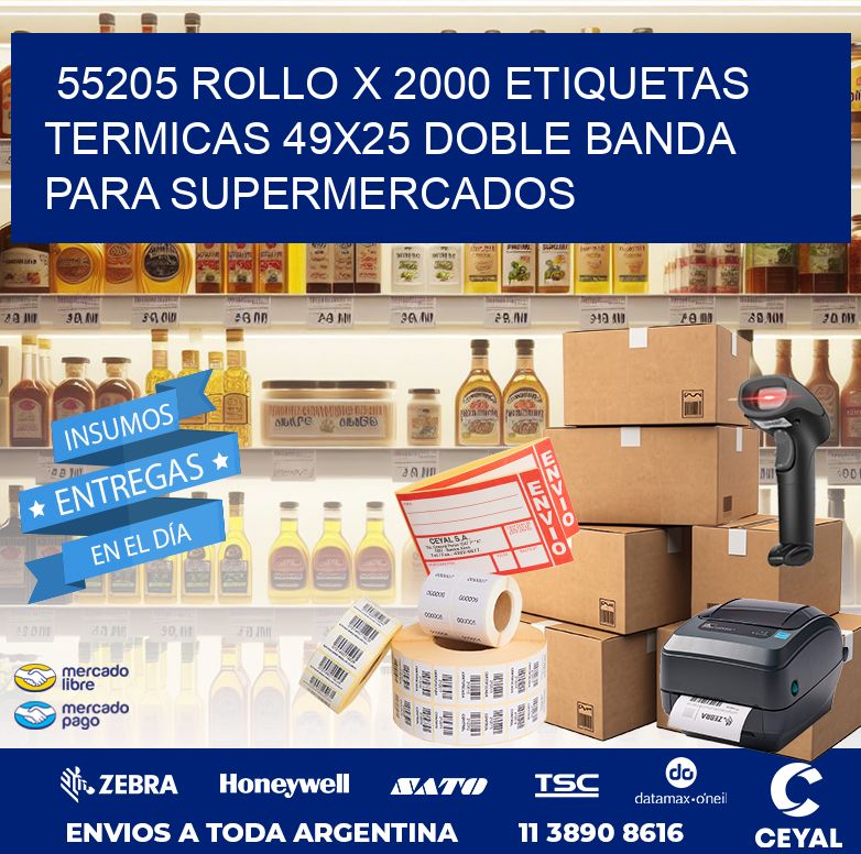 55205 ROLLO X 2000 ETIQUETAS TERMICAS 49X25 DOBLE BANDA PARA SUPERMERCADOS
