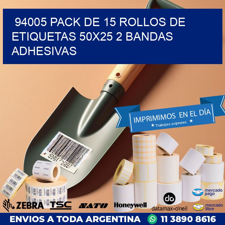 94005 PACK DE 15 ROLLOS DE ETIQUETAS 50X25 2 BANDAS ADHESIVAS