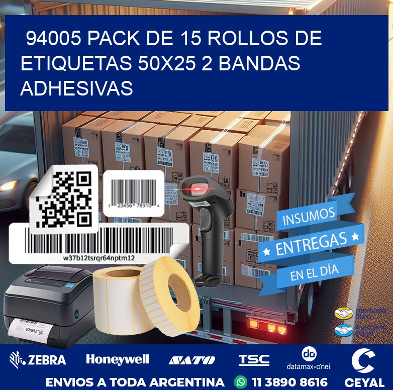 94005 PACK DE 15 ROLLOS DE ETIQUETAS 50X25 2 BANDAS ADHESIVAS
