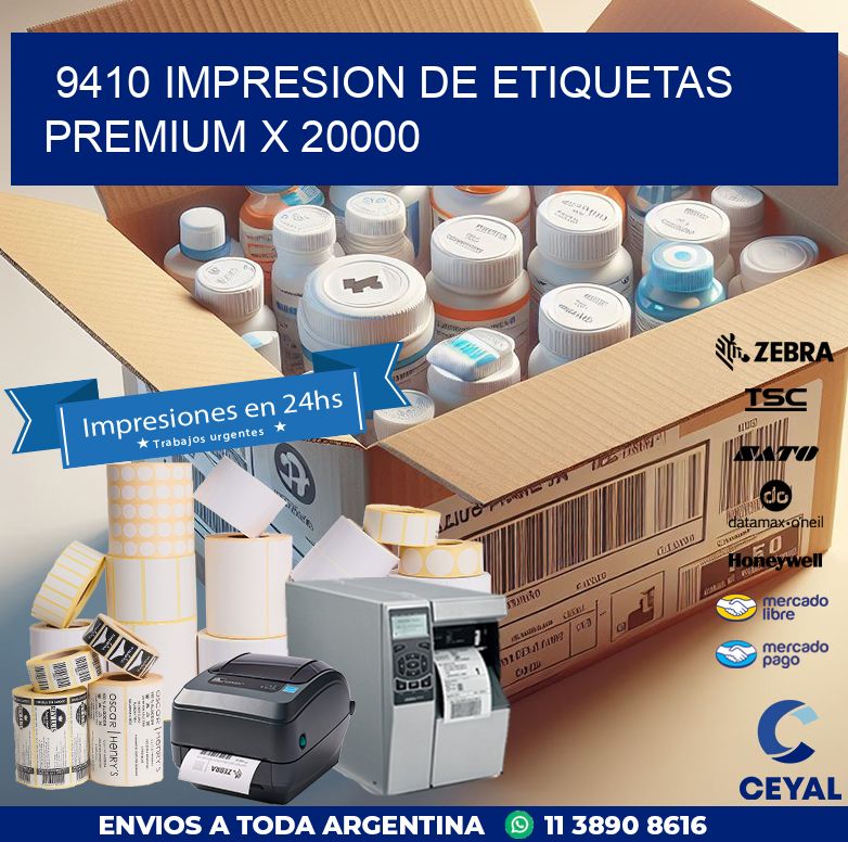 9410 IMPRESION DE ETIQUETAS PREMIUM X 20000