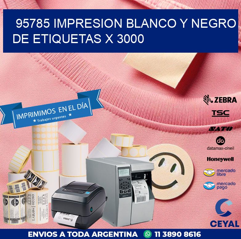95785 IMPRESION BLANCO Y NEGRO DE ETIQUETAS X 3000