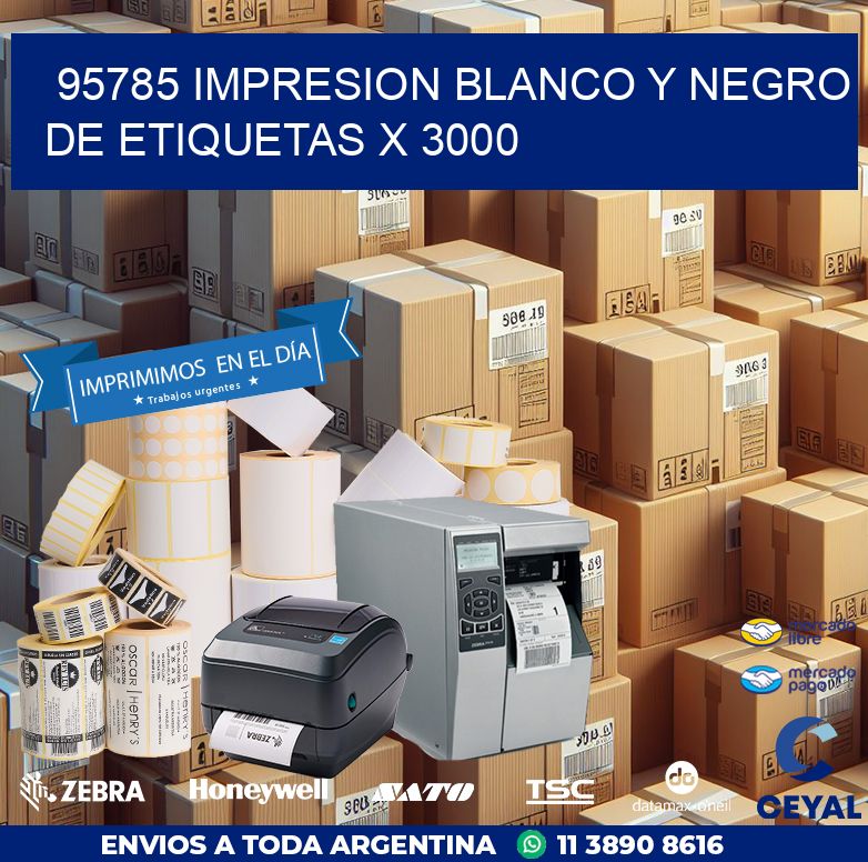 95785 IMPRESION BLANCO Y NEGRO DE ETIQUETAS X 3000