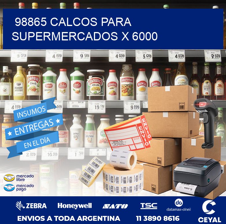 98865 CALCOS PARA SUPERMERCADOS X 6000