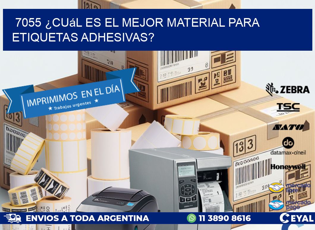 7055 ¿Cuál es el mejor material para etiquetas adhesivas?