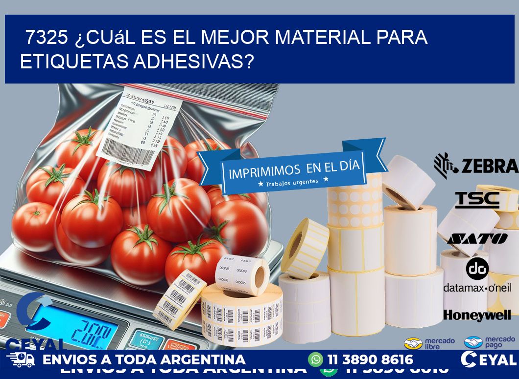 7325 ¿Cuál es el mejor material para etiquetas adhesivas?