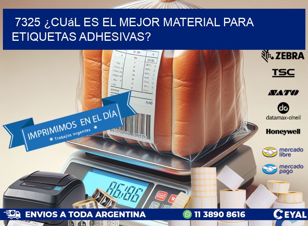 7325 ¿Cuál es el mejor material para etiquetas adhesivas?