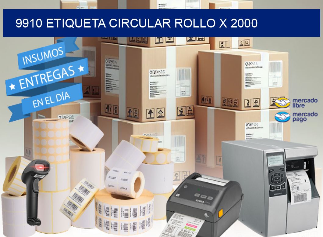 9910 ETIQUETA CIRCULAR ROLLO X 2000