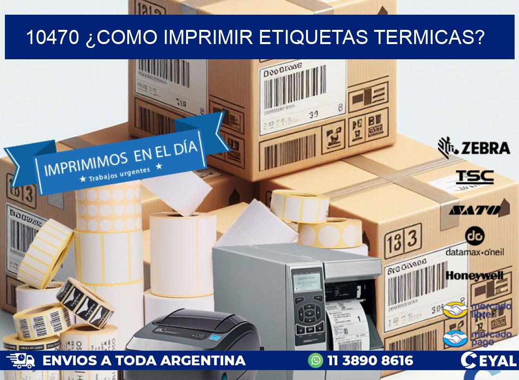 10470 ¿COMO IMPRIMIR ETIQUETAS TERMICAS?