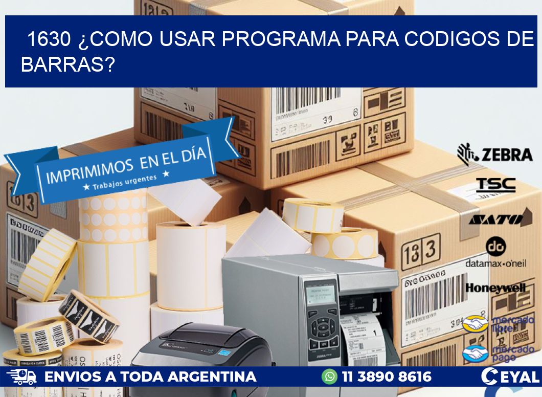 1630 ¿COMO USAR PROGRAMA PARA CODIGOS DE BARRAS?