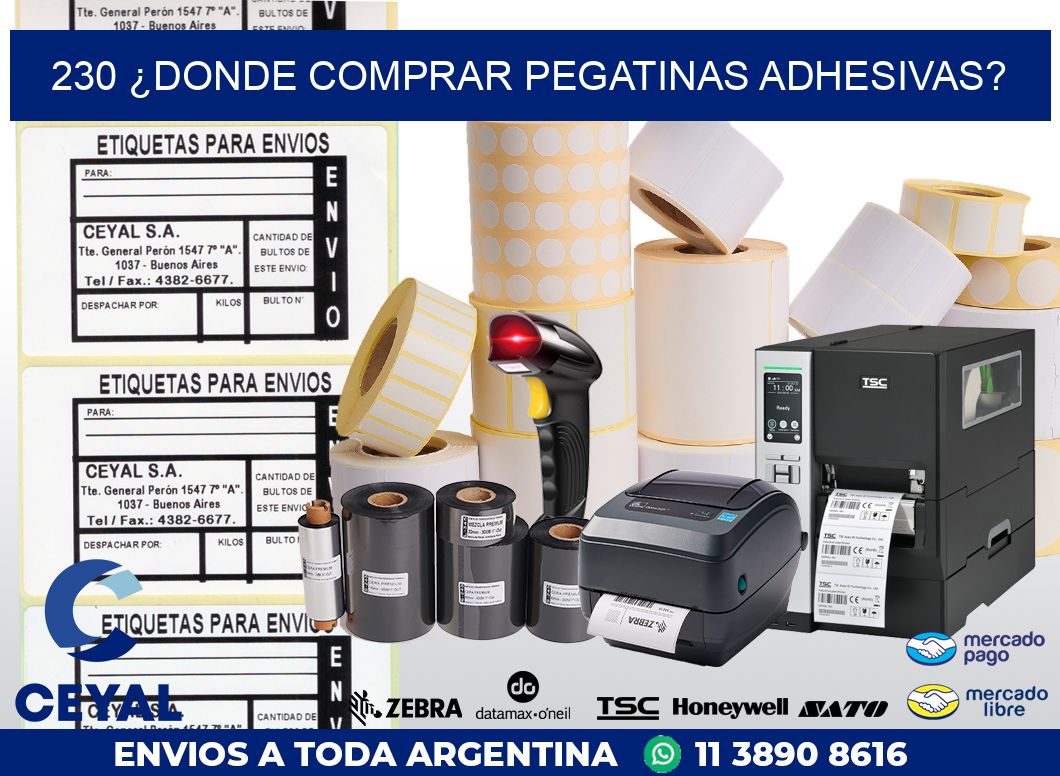 230 ¿DONDE COMPRAR PEGATINAS ADHESIVAS?