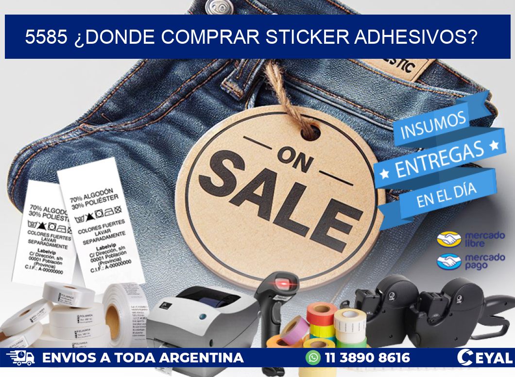 5585 ¿DONDE COMPRAR STICKER ADHESIVOS?