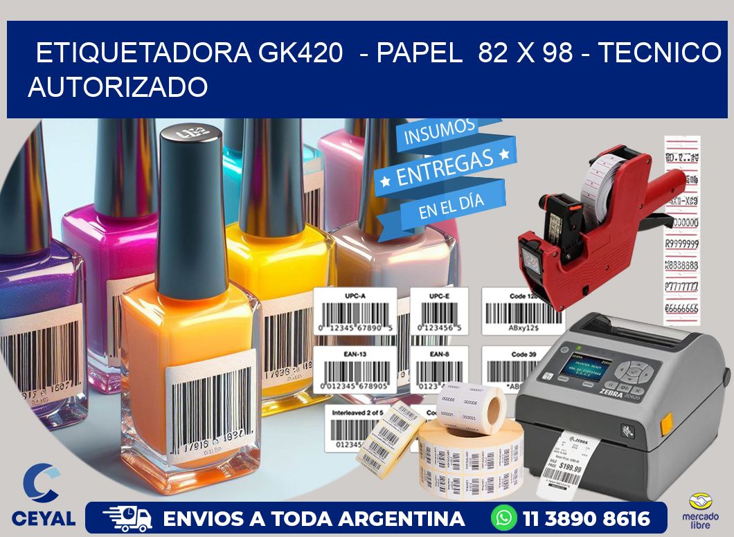 ETIQUETADORA GK420  - PAPEL  82 x 98 - TECNICO AUTORIZADO