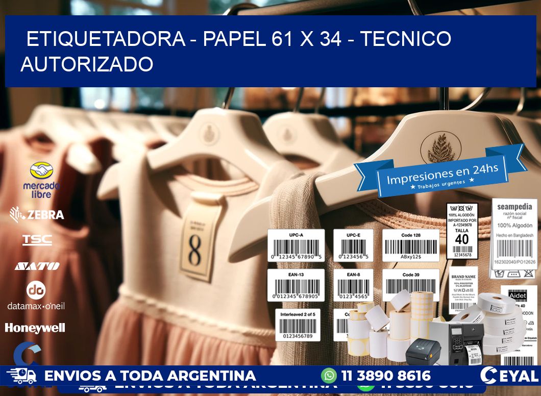 ETIQUETADORA - PAPEL 61 x 34 - TECNICO AUTORIZADO