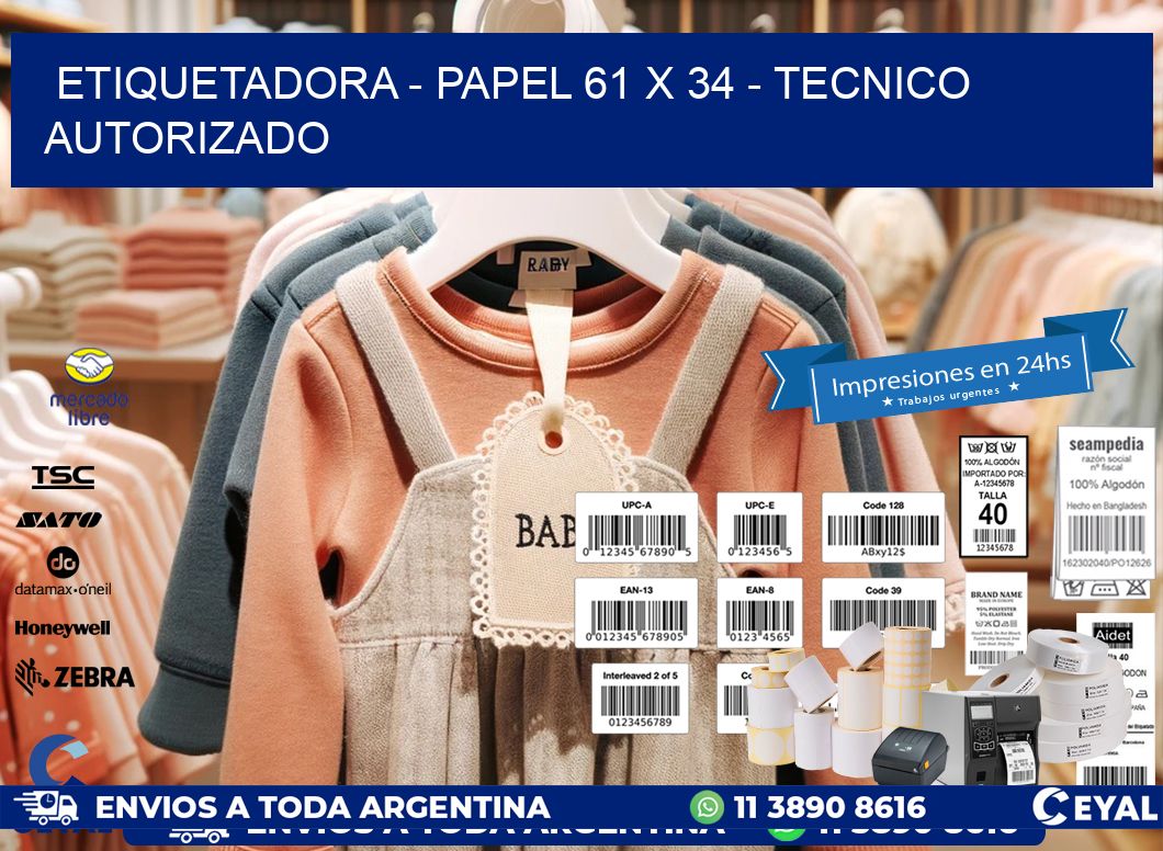 ETIQUETADORA - PAPEL 61 x 34 - TECNICO AUTORIZADO