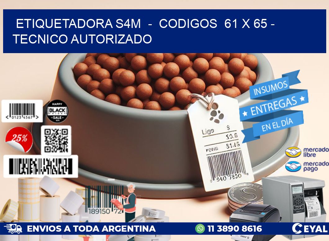 ETIQUETADORA S4M  –  CODIGOS  61 x 65 – TECNICO AUTORIZADO