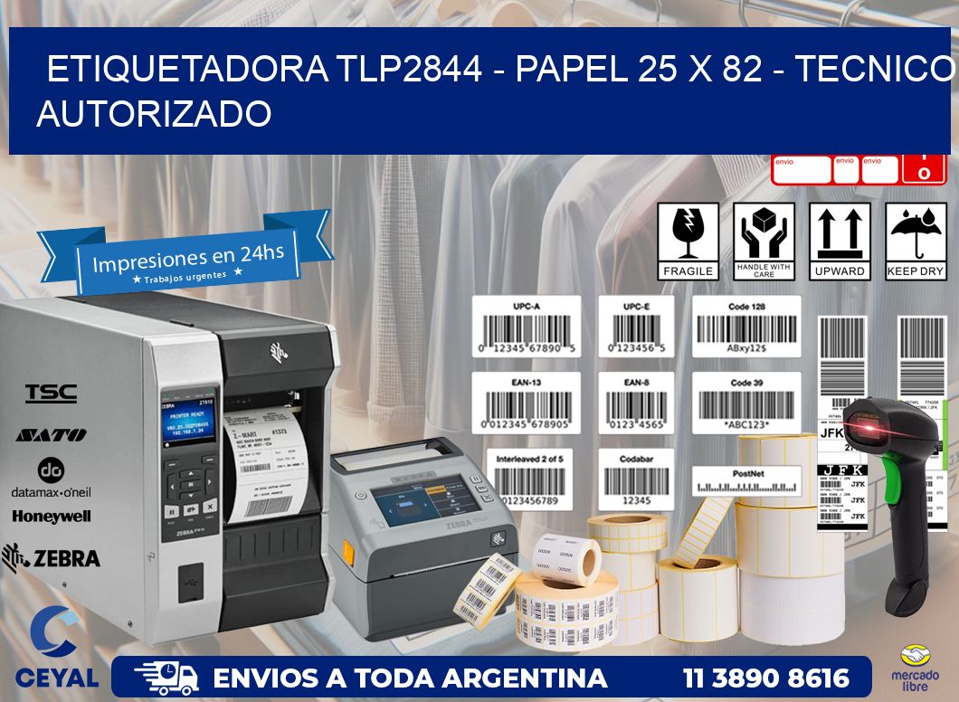 ETIQUETADORA TLP2844 - PAPEL 25 x 82 - TECNICO AUTORIZADO