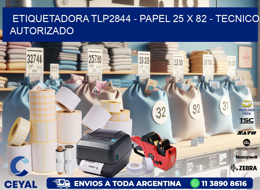 ETIQUETADORA TLP2844 – PAPEL 25 x 82 – TECNICO AUTORIZADO