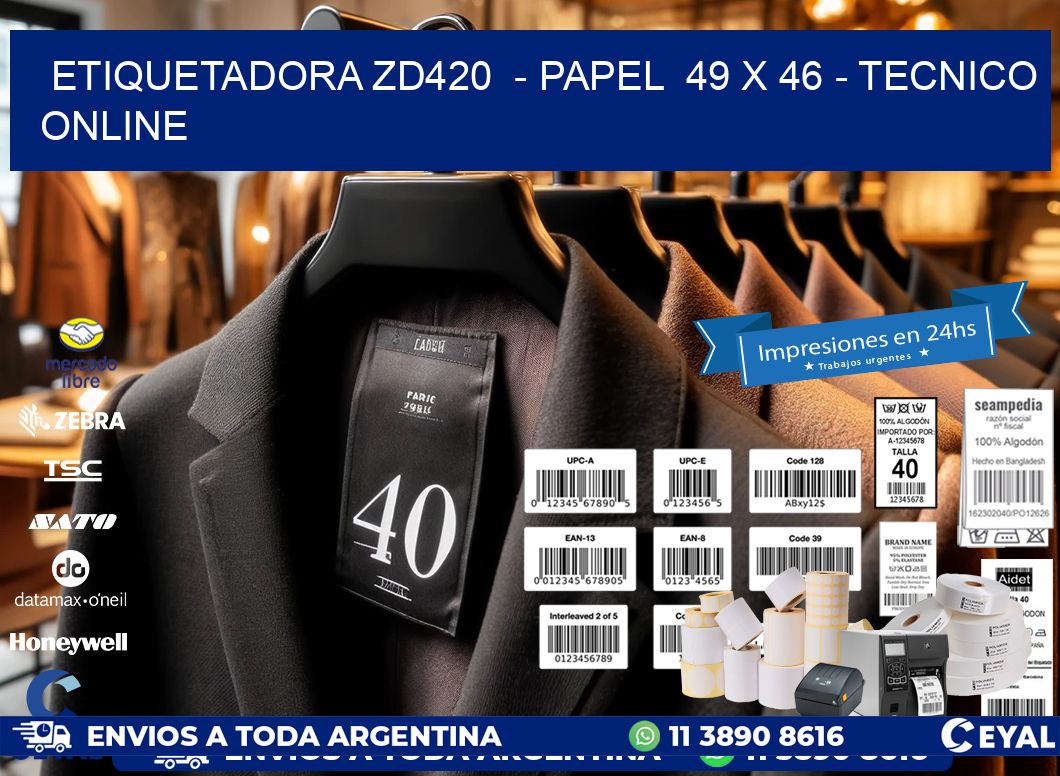 ETIQUETADORA ZD420  - PAPEL  49 x 46 - TECNICO ONLINE