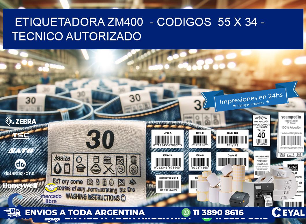 ETIQUETADORA ZM400  - CODIGOS  55 x 34 - TECNICO AUTORIZADO