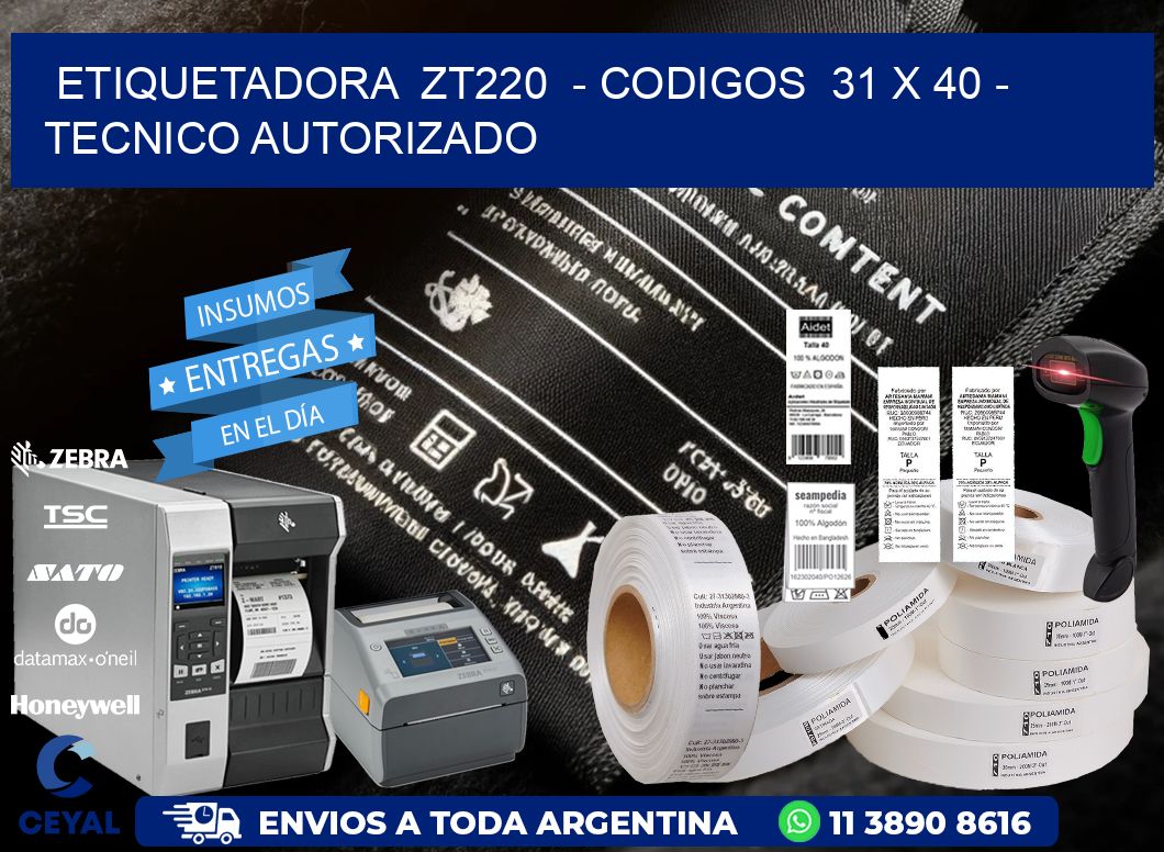 ETIQUETADORA  ZT220  - CODIGOS  31 x 40 - TECNICO AUTORIZADO