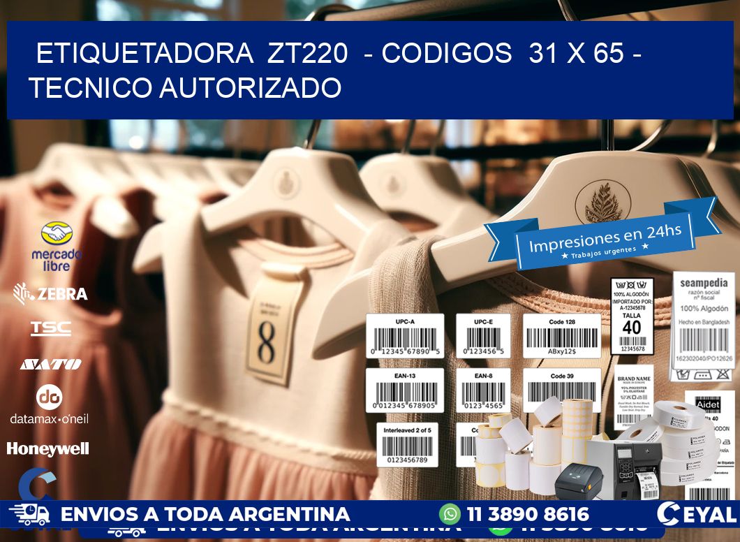 ETIQUETADORA  ZT220  - CODIGOS  31 x 65 - TECNICO AUTORIZADO