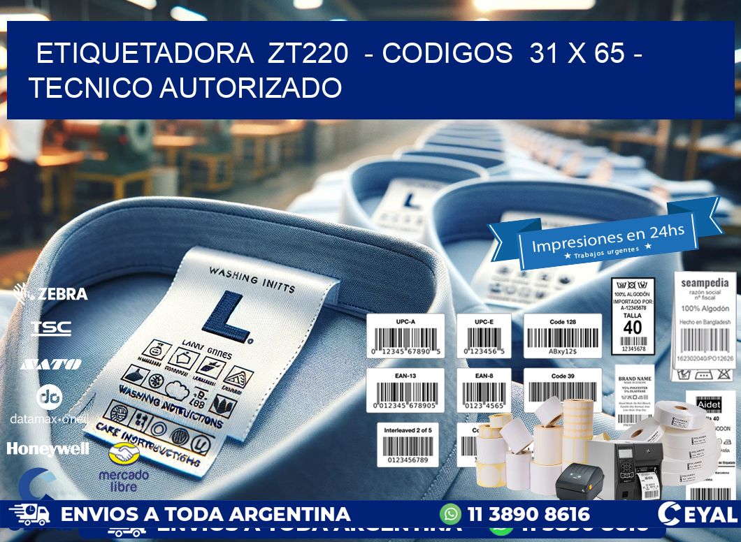 ETIQUETADORA  ZT220  - CODIGOS  31 x 65 - TECNICO AUTORIZADO