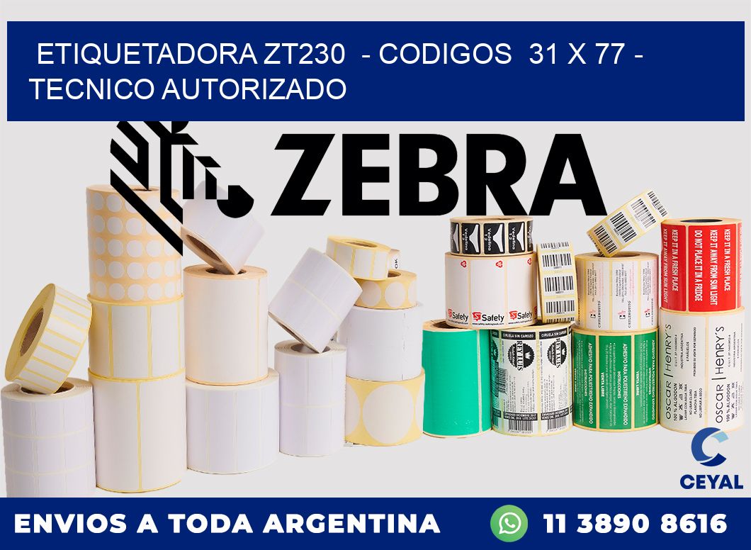 ETIQUETADORA ZT230  - CODIGOS  31 x 77 - TECNICO AUTORIZADO