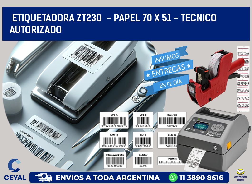 ETIQUETADORA ZT230  - PAPEL 70 x 51 - TECNICO AUTORIZADO