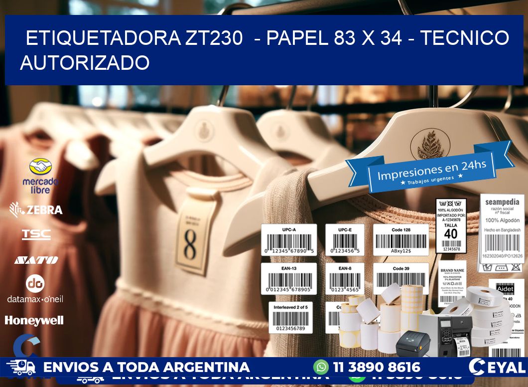 ETIQUETADORA ZT230  - PAPEL 83 x 34 - TECNICO AUTORIZADO