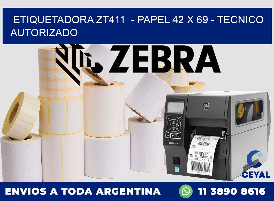 ETIQUETADORA ZT411  - PAPEL 42 x 69 - TECNICO AUTORIZADO
