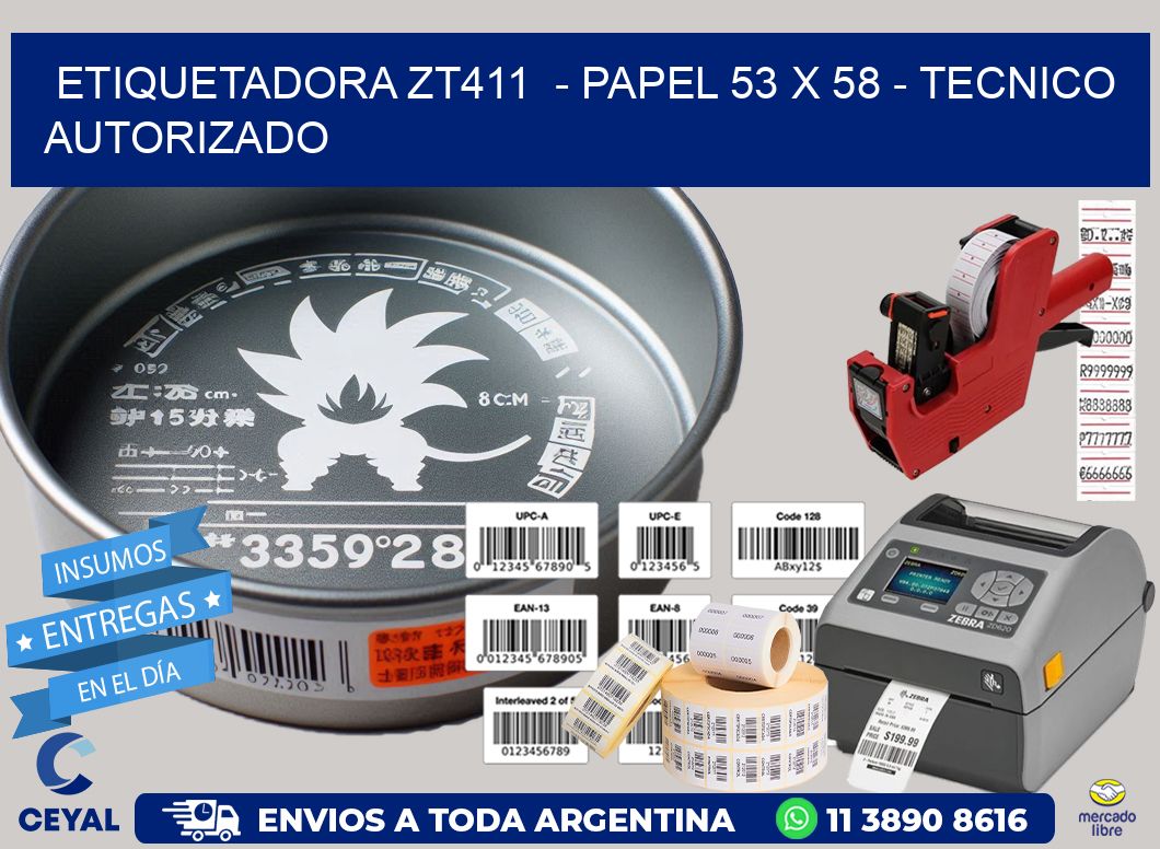 ETIQUETADORA ZT411  – PAPEL 53 x 58 – TECNICO AUTORIZADO