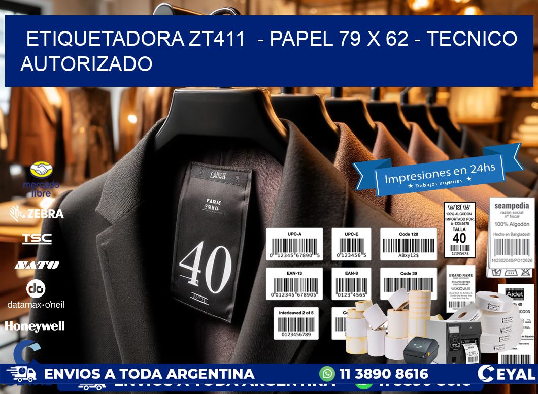 ETIQUETADORA ZT411  - PAPEL 79 x 62 - TECNICO AUTORIZADO