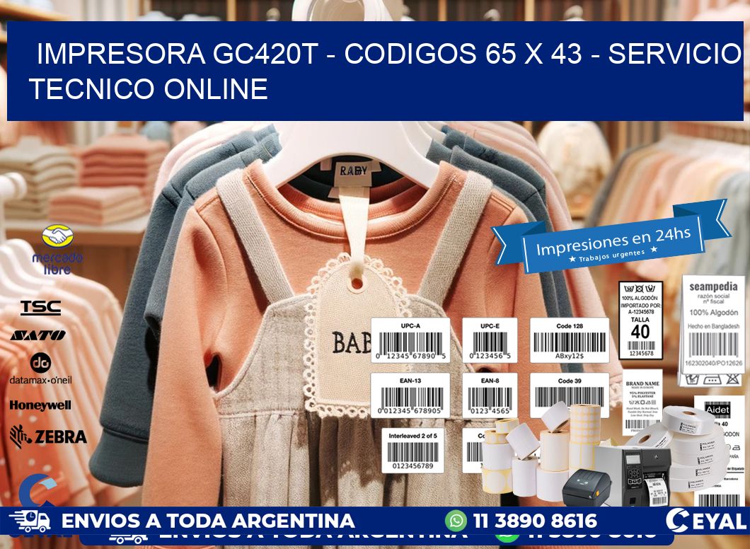 IMPRESORA GC420T - CODIGOS 65 x 43 - SERVICIO TECNICO ONLINE