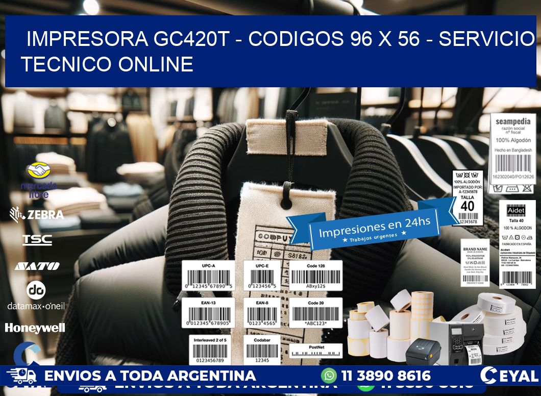 IMPRESORA GC420T - CODIGOS 96 x 56 - SERVICIO TECNICO ONLINE