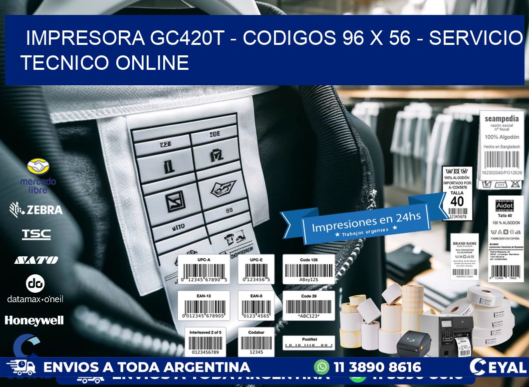 IMPRESORA GC420T - CODIGOS 96 x 56 - SERVICIO TECNICO ONLINE