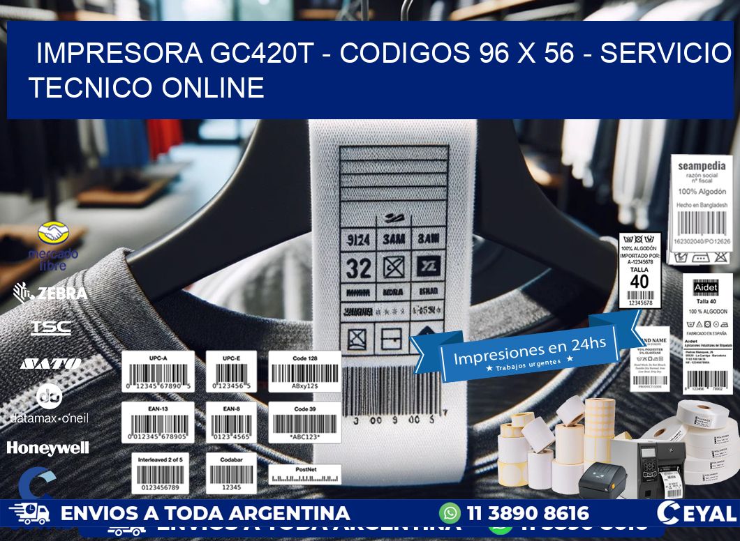 IMPRESORA GC420T - CODIGOS 96 x 56 - SERVICIO TECNICO ONLINE