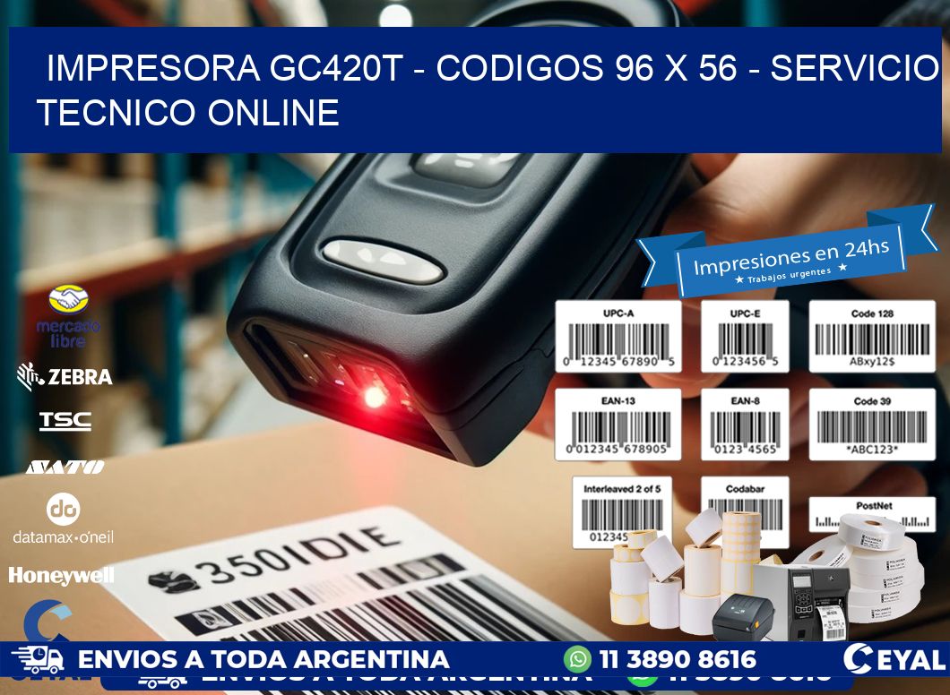 IMPRESORA GC420T - CODIGOS 96 x 56 - SERVICIO TECNICO ONLINE