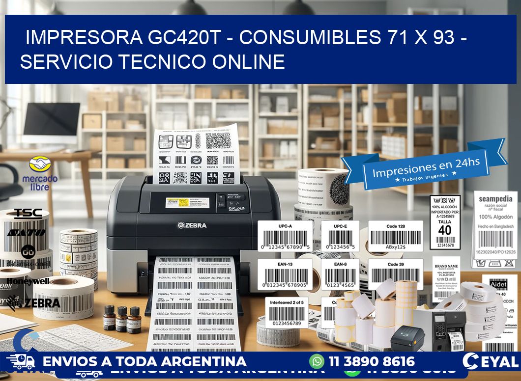 IMPRESORA GC420T - CONSUMIBLES 71 x 93 - SERVICIO TECNICO ONLINE