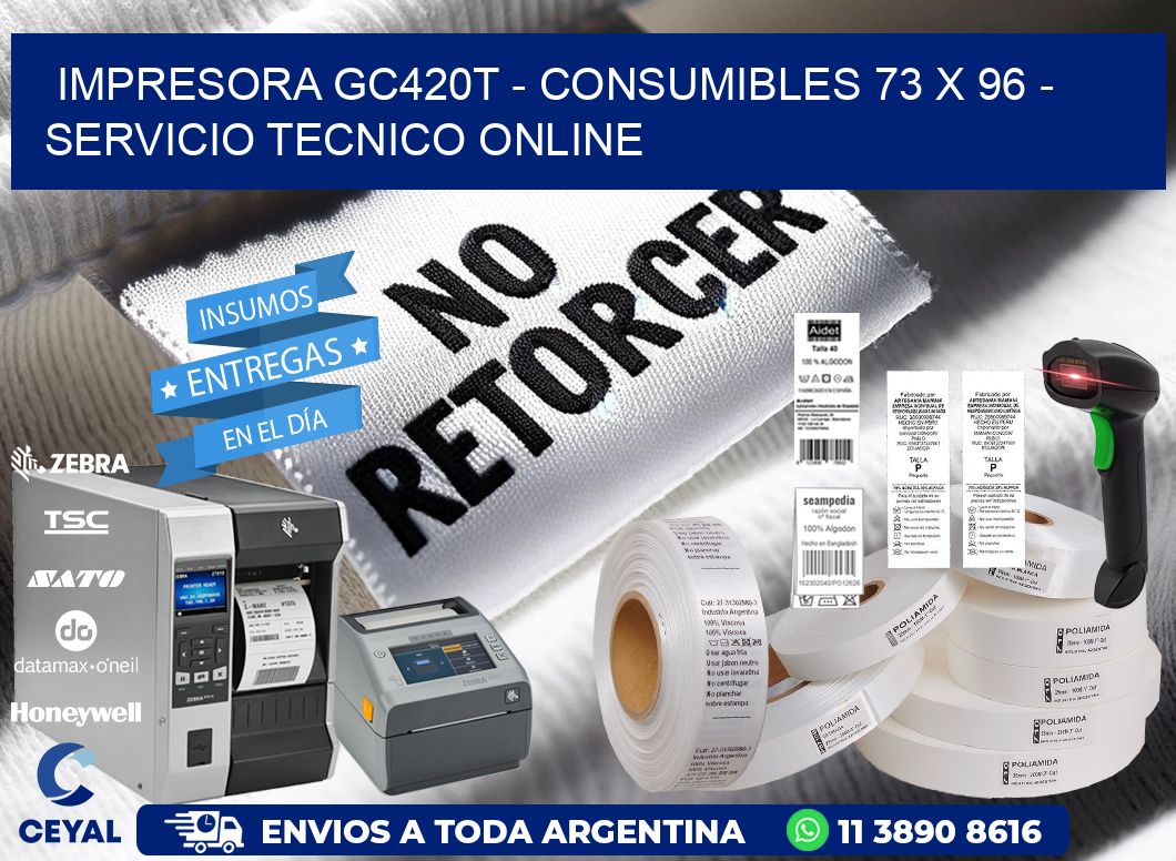 IMPRESORA GC420T - CONSUMIBLES 73 x 96 - SERVICIO TECNICO ONLINE