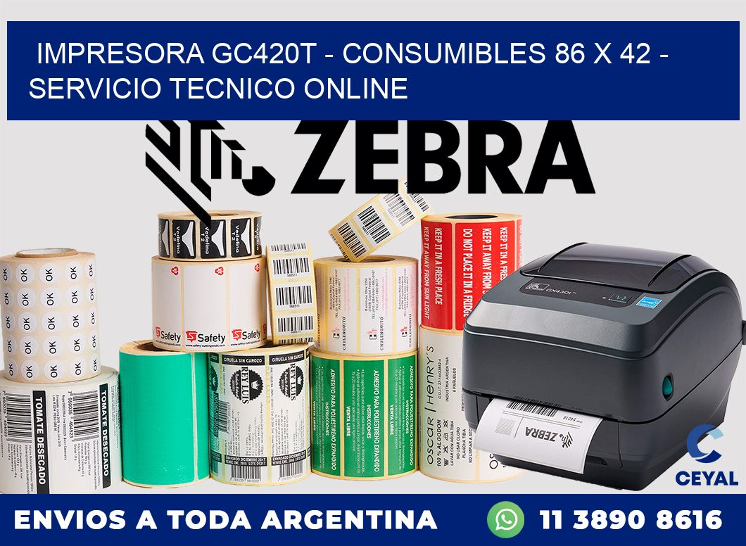 IMPRESORA GC420T - CONSUMIBLES 86 x 42 - SERVICIO TECNICO ONLINE