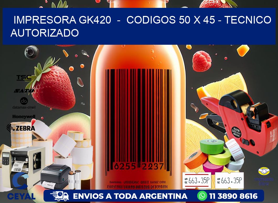 IMPRESORA GK420  -  CODIGOS 50 x 45 - TECNICO AUTORIZADO